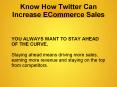 Know How Twitter Can Increase ECommerce Sales PowerPoint PPT Presentation