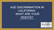 Age Discrimination in California: What Are Your Rights?