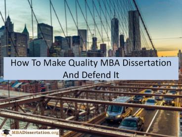How to Make Quality MBA Dissertation And Defend It