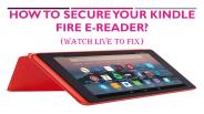 How to secure Your Kindle Fire E-Reader?