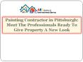 Painting Contractor in Pittsburgh-Meet The Professionals Ready To Give Property A New Look PowerPoint PPT Presentation