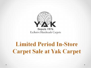 Limited Period In-Store Carpet Sale at Yak Carpet