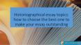 Historiographical essay topics: how to choose the best one to make your essay outstanding PowerPoint PPT Presentation