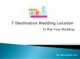 7 Destination wedding location to plan your wedding PowerPoint PPT Presentation