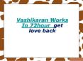 Get Love Back In 72 Hours By Powerful Vashikaran Mantra (1) PowerPoint PPT Presentation