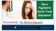 How a Psychiatrist Doctor Treats Depression?