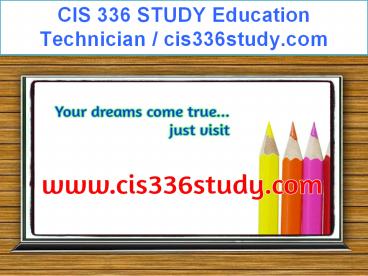 CIS 336 PAPERS Education Technician / cis336papers.com