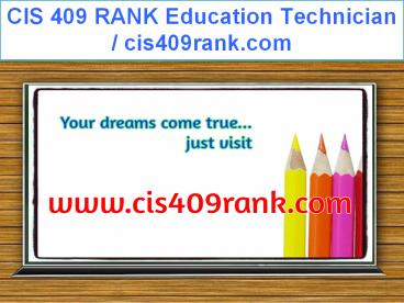 CIS 409 RANK Education Technician / cis409rank.com