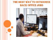 Outsource back-office jobs