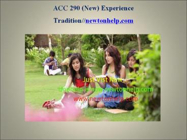 ACC 290 (New) Experience Tradition/newtonhelp.com