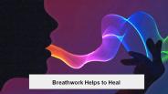 Breathwork Therapy For Healing