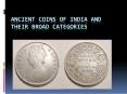 Ancient coins of india and their broad categories PowerPoint PPT Presentation
