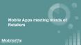 Mobile Apps for retail industry-Mobiloitte PowerPoint PPT Presentation