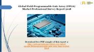 Global Field Programmable Gate Array FPGA Market Professional Survey Report 2018