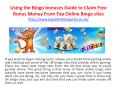 Using the Bingo bonuses Guide to Claim Free Bonus Money From Top Online Bingo sites PowerPoint PPT Presentation