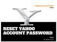 Is There any Best and Easy Way To Reset Yahoo Account Password - You Must See!!! PowerPoint PPT Presentation