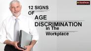 12 Signs of Age Discrimination in the Workplace