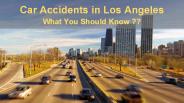 Car Accidents in Los Angeles What You Should Know ?