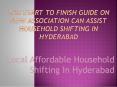 The Start To Finish Guide On How Association Can Assist Household Shifting In Hyderabad PowerPoint PPT Presentation