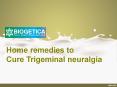 Home remedies to Cure Trigeminal neuralgia - Biogetica PowerPoint PPT Presentation