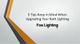 5 Tips Keep in Mind When Upgrading Your Bath Lighting PowerPoint PPT Presentation