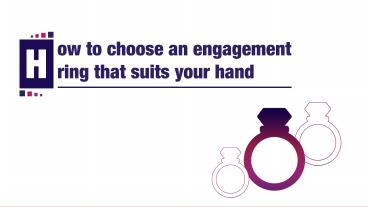 PPT – How to choose an engagement ring that suits your hand PowerPoint ...