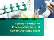 Common Barriers to Preclinical Studies