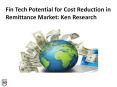 Fin Tech Potential for Cost Reduction in Remittance Market: Ken Research PowerPoint PPT Presentation