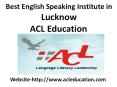 Best English Speaking Institute in Lucknow-ACL Education PowerPoint PPT Presentation