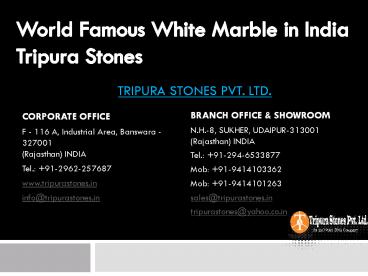 World Famous White Marble in India Tripura Stones