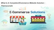 What is A Complete eCommerce Website Solution