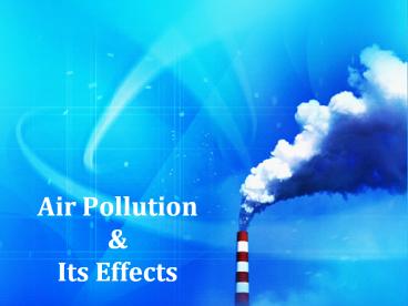 Air Polltion and Its Effects