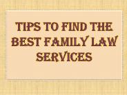 Tips To Find the Best Family Law Services
