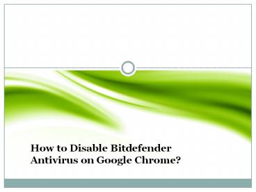 How to Disable Bitdefender Antivirus on Google Chrome?
