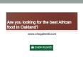 Best African food in Oakland - www.chopplentii.com (8) PowerPoint PPT Presentation