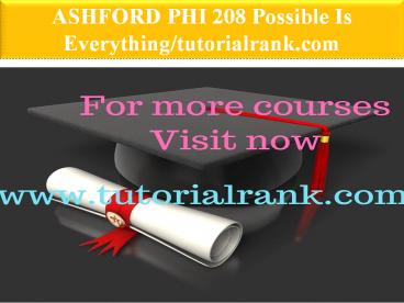 ASHFORD PHI 208 Possible Is Everything--tutorialrank.com