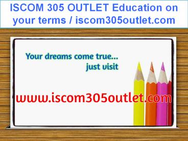 ISCOM 305 OUTLET Education on your terms / iscom305outlet.com
