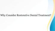 Why Consider Restorative Dental Treatment?