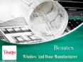 Beautex -Window And Door Manufacture PowerPoint PPT Presentation
