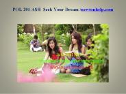 POL 201 ASH  Seek Your Dream /newtonhelp.com