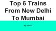 Top 6 Trains from New Delhi To Mumbai PowerPoint PPT Presentation