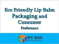 Eco Friendly Lip Balm Packaging and Consumer Preference PowerPoint PPT Presentation