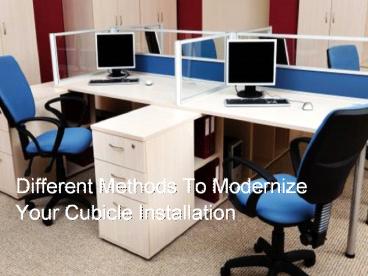 Different Methods To Modernize Your Cubicle Installation