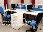Different Methods To Modernize Your Cubicle Installation