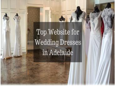 Top Website for Wedding Dresses in Adelaide