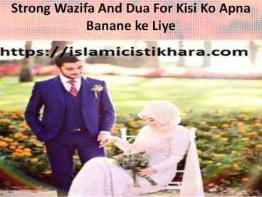 Strong Wazifa And Dua For Kisi Ko Apna Banane ke Liye
