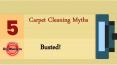 5 Carpet Cleaning Myths Busted! PowerPoint PPT Presentation