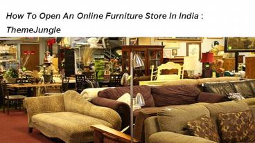 How To Open An Online Furniture Store In India presentation | free to ...
