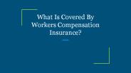 What Is Covered By Workers Compensation Insurance?