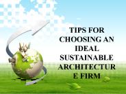 Tips for choosing an ideal sustainable architecture firm